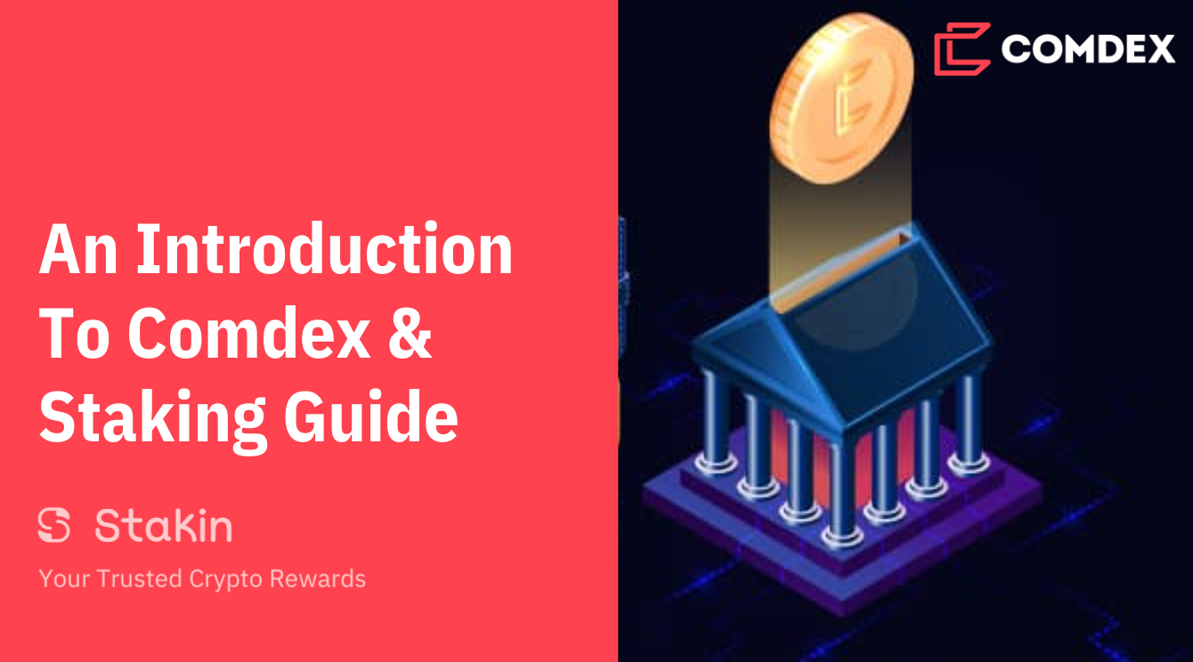 An Introduction To Comdex & Staking Guide