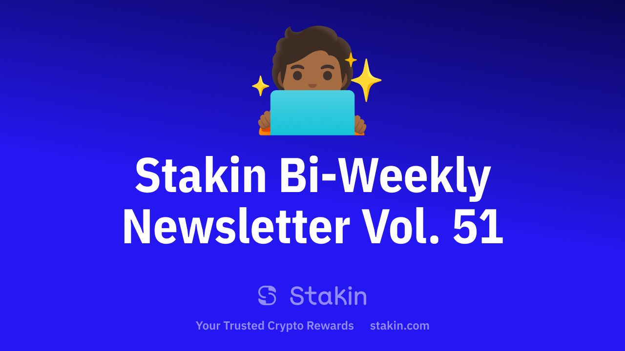 Stakin Bi-Weekly Newsletter Vol. 51