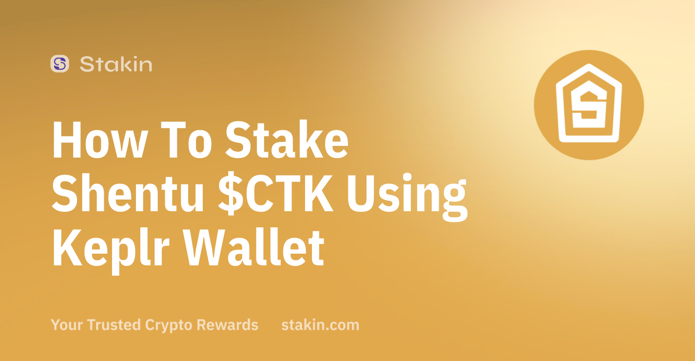 How To Stake Shentu Chain $CTK Using Keplr Wallet