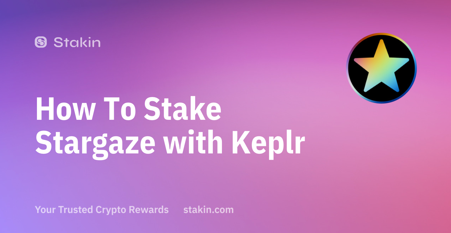 How To Stake Stargaze with Keplr Wallet