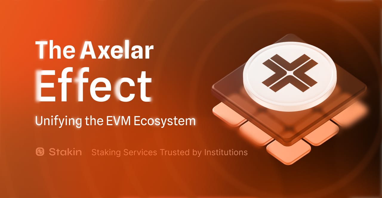 The Axelar Effect: Unifying the EVM Ecosystem