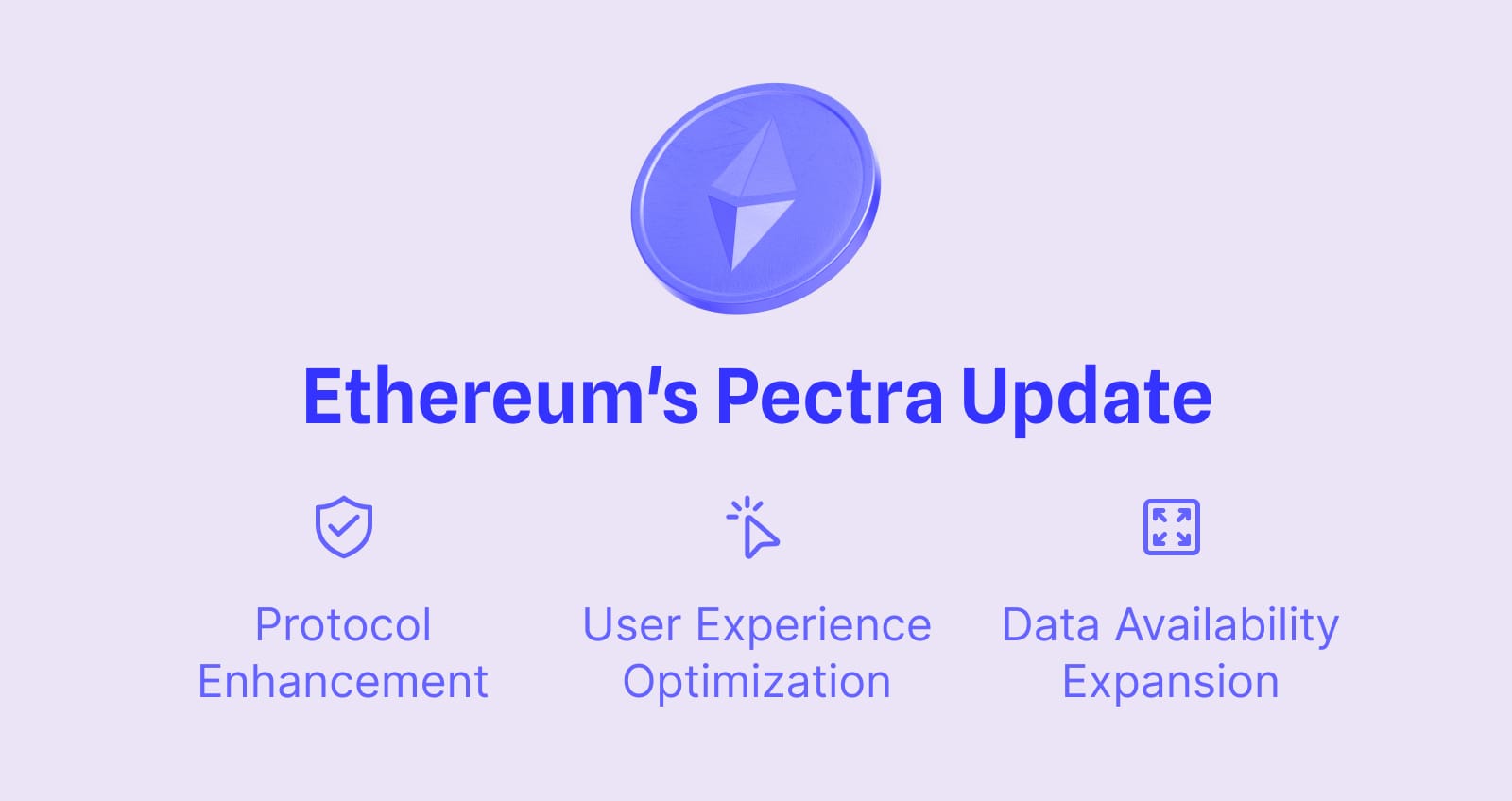 Ethereum's Pectra Update addresses protocol enhancement, user experience and data availability