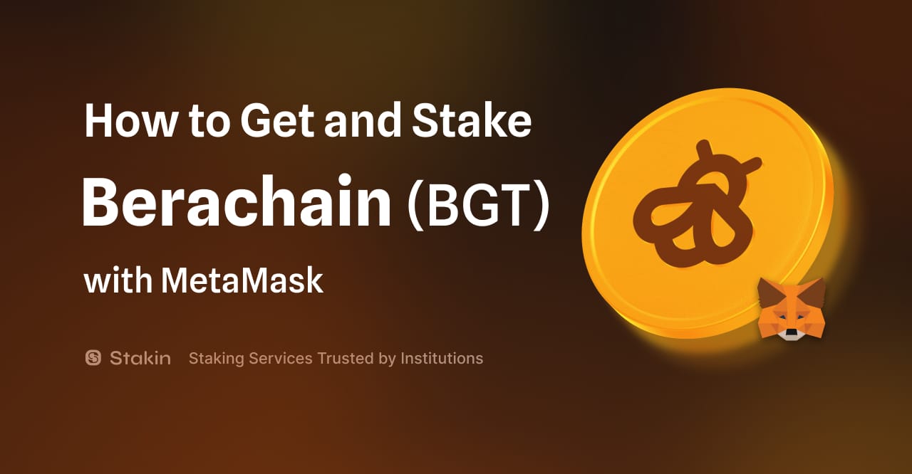 How to Get and Stake Berachain (BGT) tokens with MetaMask