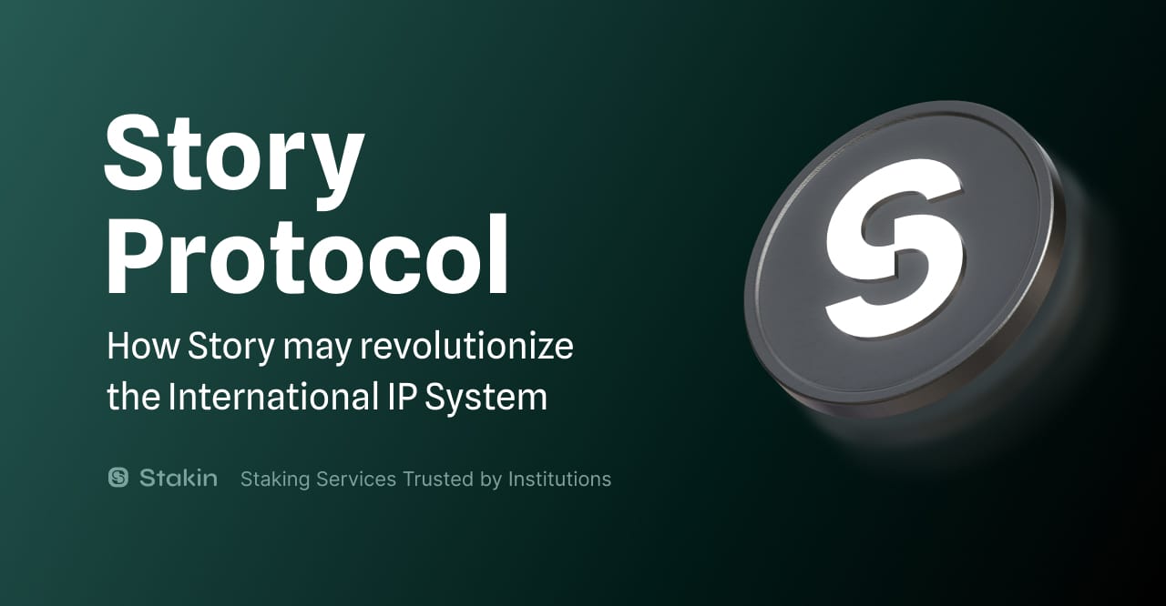 Story Protocol: How Story may revolutionize the International IP System