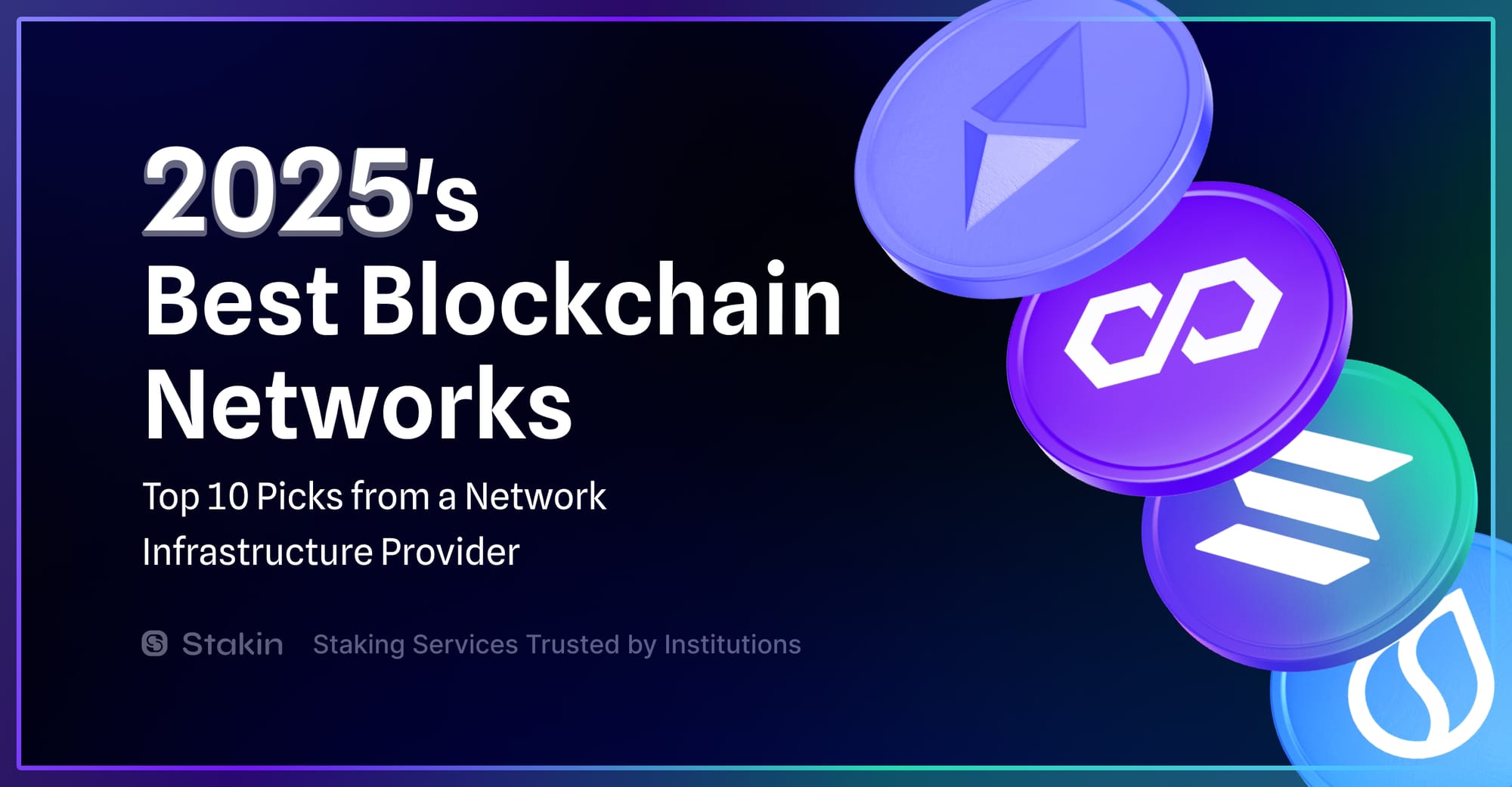 2025's Best Blockchain Networks: Top 10 Picks from a Network Infrastructure Provider