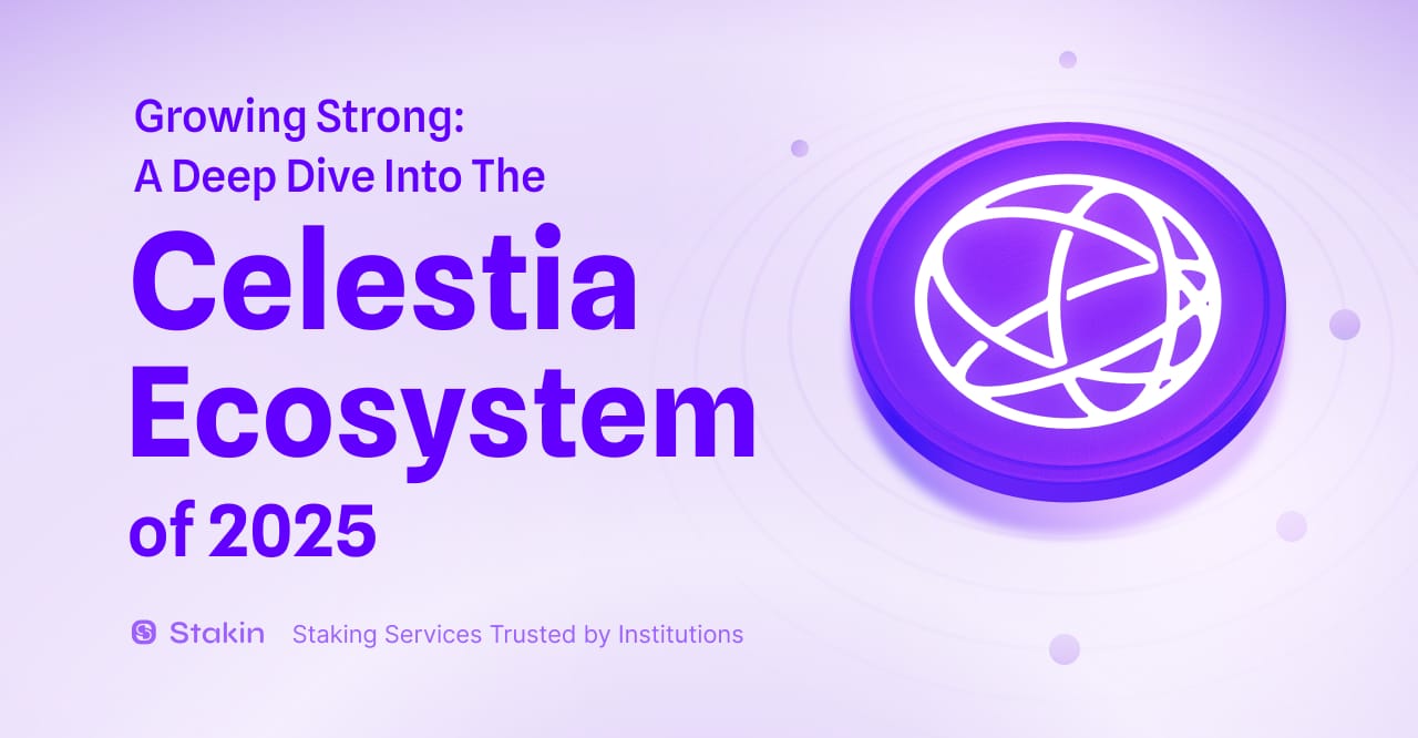 Growing Strong: A Deep Dive Into The Celestia Ecosystem of 2025