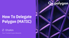 Delegate Polygon Matic with Polygon Wallet and MetaMask
