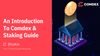 An Introduction To Comdex & Staking Guide