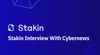 Stakin Interview with Cybernews