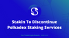 Stakin To Discontinue Staking Support For Polkadex