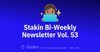 Stakin Bi-Weekly Newsletter Vol. 53