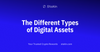 The Different Types of Digital Assets