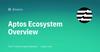 The upcoming Aptos Ecosystem - Mainnet - $APT 