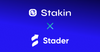 Stakin and Stader - Exclusive Validator Partnership