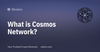 Cosmos Network Introduction Guide Banner Graphic - Stakin.com - "What is Cosmos Network?"