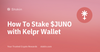 Claim and Stake JUNO with Keplr Wallet 