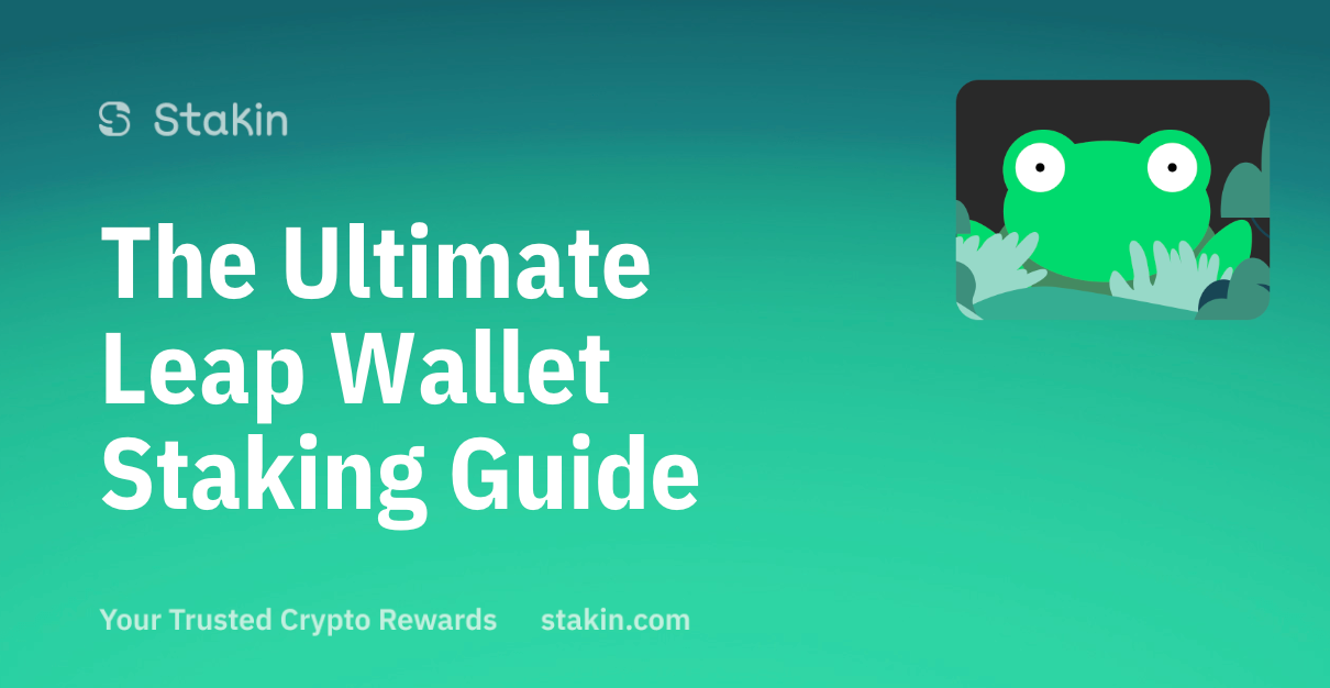 The Ultimate Leap Wallet Staking Guide