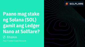 Paano mag stake ng Solana (SOL) gamit ang Ledger Nano at Solflare?
