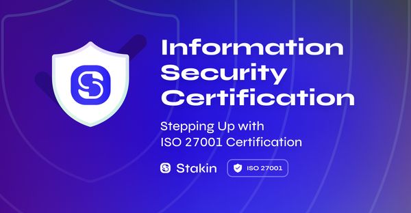 Stakin's Commitment to Information Security: Stepping Up with ISO 27001 Certification