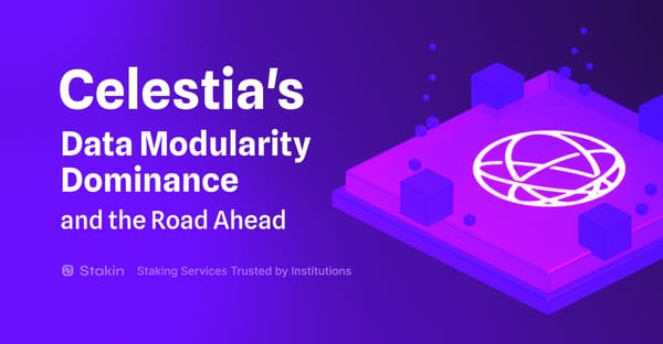 Celestia’s Data Modularity Dominance and the Road Ahead